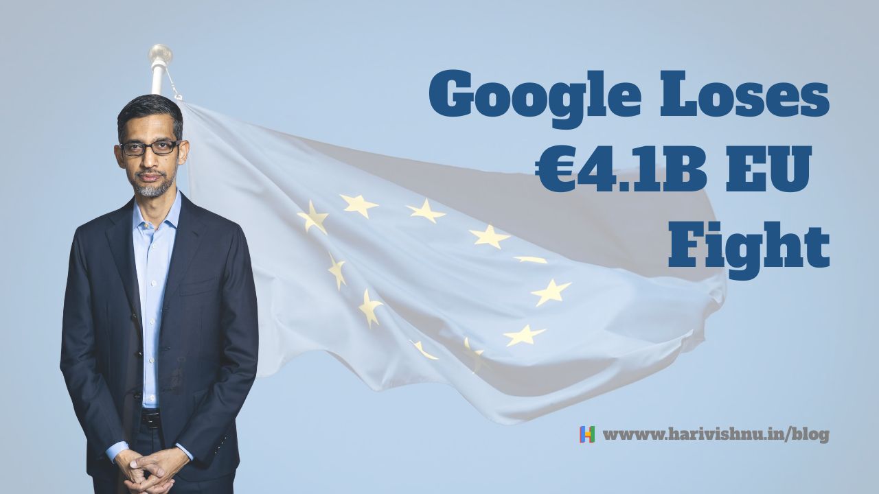 Google Loses Final Appeal Against €4.1 Billion EU Fine