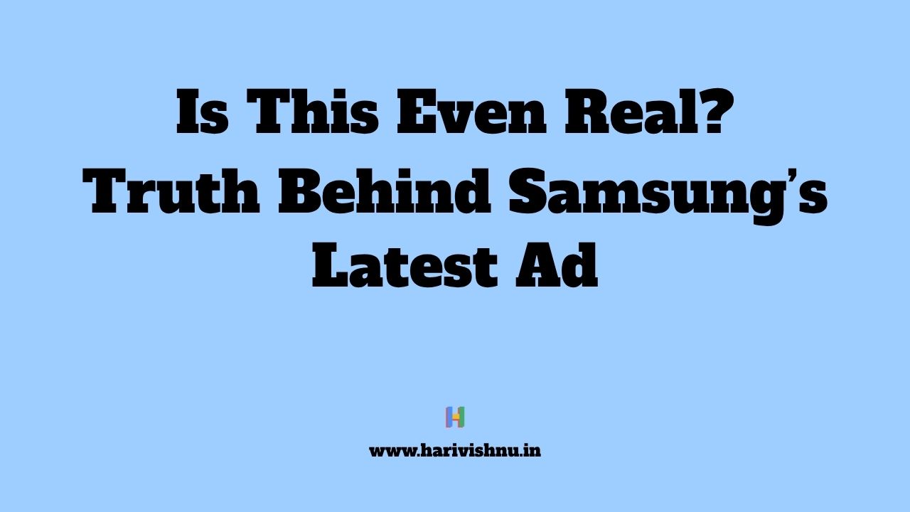 The Truth Behind Samsung's AI-Generated Ad Videos